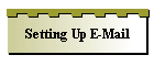 Setting Up E-Mail